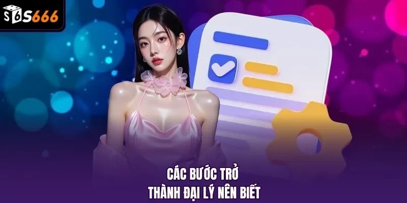 Các bước trở thành đại lý nên biết