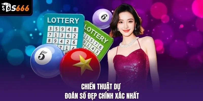 Chiến thuật dự đoán số đẹp chính xác nhất