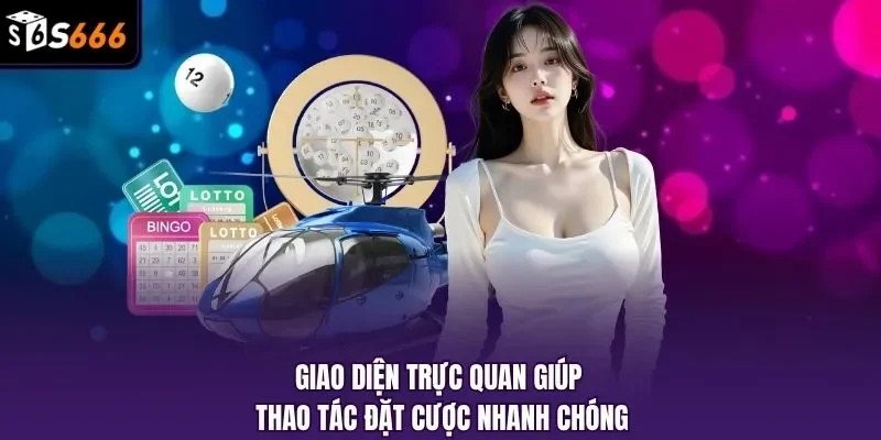 Giao diện trực quan giúp thao tác đặt cược nhanh chóng