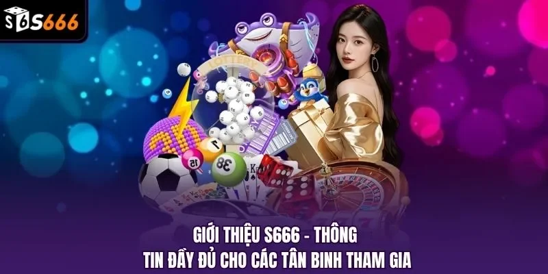 Giới thiệu S666 về các tựa game cá độ siêu hấp dẫn