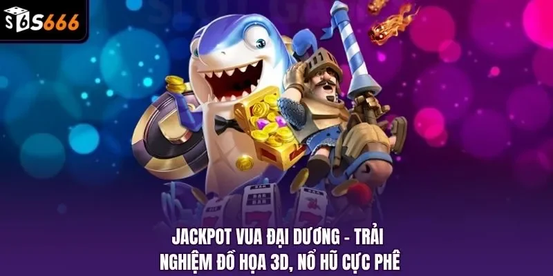 Jackpot vua đại dương
