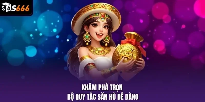 Khám phá trọn bộ quy tắc săn hũ dễ dàng